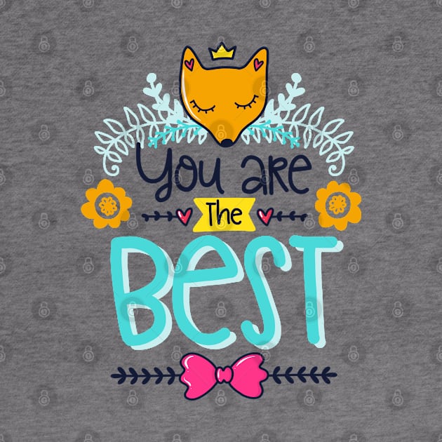 You are The Best by brishop